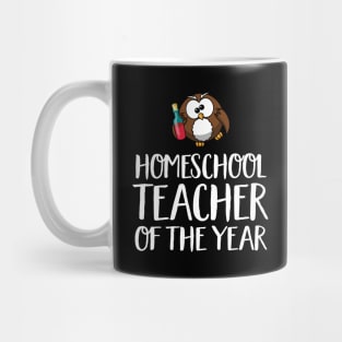 Funny Home School Wine Lover Gift - Homeschool Teacher of the Year Mug